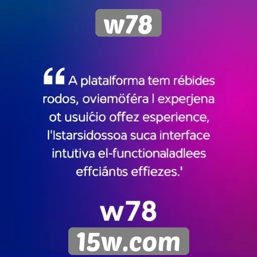 Experiência de usuário no site w78 é bem avaliada